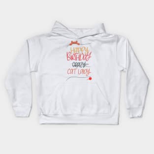 Crazy cat lady happy birthday Kids Hoodie